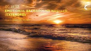 Emotional Background Nasheed Extended One Hour   Soothing Nasheed  Emotional Humming [upl. by Aronek873]