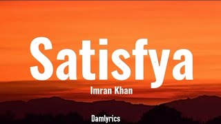 Imran Khan  Satisfya Lyrics [upl. by Ivo722]