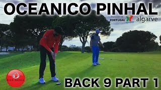 OCEANICO PINHAL GOLF COURSE BACK 9  PART 1 [upl. by Sedlik]