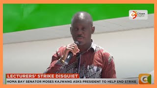 Senator Kajwang asks President Ruto to move with speed and end the ongoing lecturers strike [upl. by Ennovehs]