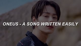 ONEUS 원어스  A Song Written Easily 쉽게 쓰여진 노래 Easy Lyrics [upl. by Egwan950]