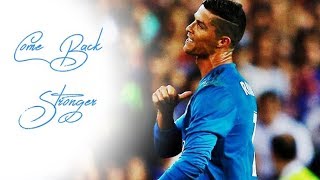 Cristiano Ronaldo ● 20172018 ● Come Back Stronger™ [upl. by Sophronia]