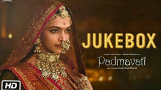 Padmavati Songs Jukebox Deepika Padukone Ranveer Singh Sanjay Leela Bhansali [upl. by Arekahs150]