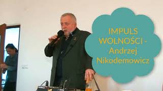 IMPULS WOLNOŚCI  Andrzej Nikodemowicz cz 1 [upl. by Aneet]