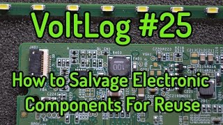 VoltLog 25  How to Salvage Electronic Components For Reuse [upl. by Seem609]