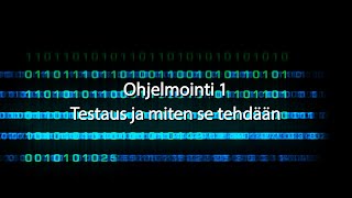 Ohjelmointi 1  Testaus [upl. by Elletsyrc]