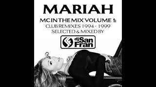 Mariah Carey Remixes  MC In The Mix Volume 1 House amp Club Mixes 19941999  Mixed by DJ San Fran [upl. by Eiznekam]