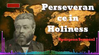 Perseverance in Holiness  Spurgeon Sermonl List [upl. by Siana]