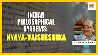 Indian Philosophical Systems NyāyaVaiśeṣika  Prof Kapil Kapoor  SangamTalks [upl. by Asin454]