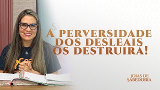 A perversidade dos desleais os destruirá  JÓIAS DE SABEDORIA 110724  BISPA VANESSA LIMA [upl. by Hagi]