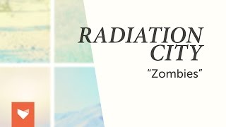 Radiation City  Zombies [upl. by Neenwahs]