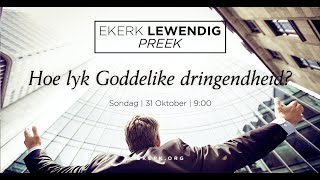 Hoe lyk Goddelikke dringendheid 31 Okt 2021 [upl. by Rehpotsrihc132]