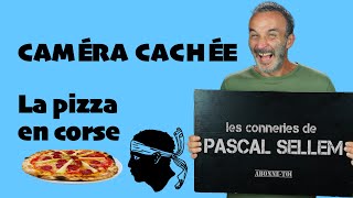 🍕 La pizza corse de Pascal Sellem 🔴 Caméra cachée Pascal Sellem [upl. by Edelman]