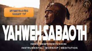 YAHWEH SABAOTH INSTRUMENTAL WORSHIP PROPHETIC [upl. by Victory]