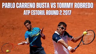 PABLO CARRENO BUSTA VS TOMMY ROBREDO  2017 MENS ATP ESTORIL ROUND 2 [upl. by Ennail]