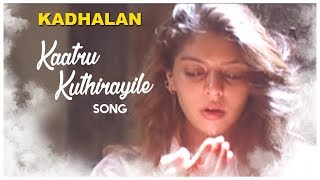 AR Rahman Tamil Hits  Kaatru Kuthirayile Video Song  Kadhalan Movie Songs  Prabhudeva  Nagma [upl. by Newel]