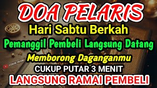 DOA PENGLARIS DAGANGAN TINGKAT TINGGI  HANYA 3 MENIT PEMBELI RAMAI BERDATANGAN ATAS IZIN ALLAH [upl. by Horlacher872]