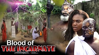 Blood Of The Incarnate  Nigerian Movie [upl. by Burbank]