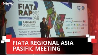 Fiata Regional Asia Pasific Meeting Jaga Investasi amp Keberlanjutan Sektor Logistik Di Asia Pasifik [upl. by Nicholle]