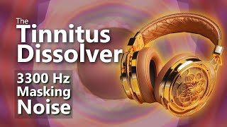 Tinnitus Dissolver 3300 Hz Masking Noise [upl. by Ydnat]