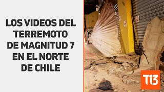 Los videos del terremoto de magnitud 7 en el norte de Chile [upl. by Arreip]