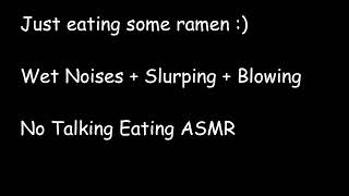 Eating Ramen ASMR WET NOISES SLURPING BLOWING NO TALKING [upl. by Llerehs]