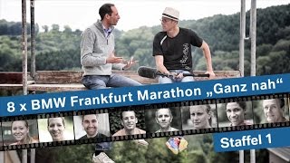 BMW FRANKFURT MARATHON 2014 „GANZ NAH“  Zusammenfassung der 1 Staffel [upl. by Aleak]