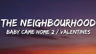 The Neighbourhood  Baby Came Home 2  Valentines Lyrics [upl. by Rogerio832]