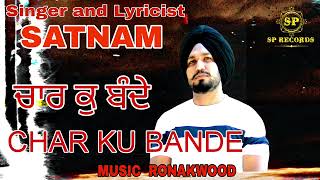 CHAR KU BANDE OFFICIAL SONG SATNAM  RONAKWOOD  SP RECORDS  NEW PUNJABI SONG 2024 [upl. by Mayes]