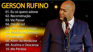 GERSON RUFINO  VAI PASSAR  RECONSTRUCÃOTop 10 Músicas Gospel Mais Tocadas 2024 gersonrufino [upl. by Philippine]