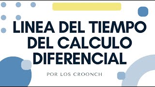 LINEA DEL TIMPO DEL CALCULO DIFERENCIAL [upl. by Piks417]