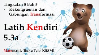 Matematik Tingkatan 5 KSSM Bab 5  Pembesaran dan Gabungan Transformasi  Latih Kendiri 53a [upl. by Carman]