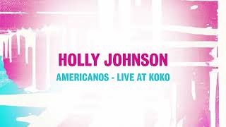 Holly Johnson  Americanos Live at KOKO [upl. by Sapphire]