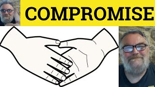 🔵 Compromise Meaning  Compromise Examples  Define Compromise  Vocabulary  British Pronunciation [upl. by Lebatsirhc]