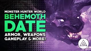 Monster Hunter World  Behemoth Release Date Armor Weapons amp More [upl. by Grossman]