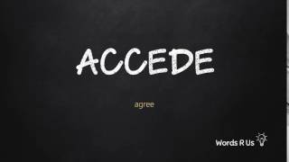 How to Pronounce ACCEDE in American English [upl. by Aem]