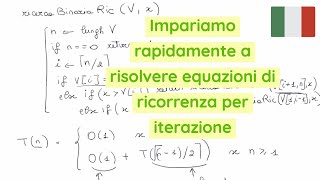 EQUAZIONI DI RICORRENZA  METODO ITERATIVO  RICERCA BINARIA [upl. by Jeu]