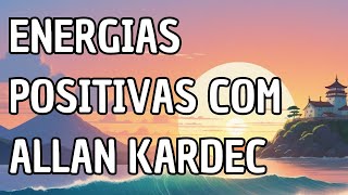 Oração Espírita de Allan Kardec para Orientação e Paz Interior  Guiados pela Luz [upl. by Felske743]