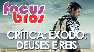 Crítica Êxodo Deuses e Reis  FOCUS BROS [upl. by Hyps]