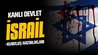 KANLI DEVLET İSRAİL KURULUŞ HAZIRLIKLARI 5 [upl. by Yrrat735]