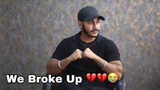 We Broke Up 💔💔  yeah Socha Nahi Tha Kabhi 😭 [upl. by Lindsey905]