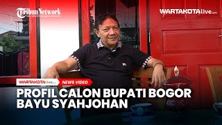 Profil Calon Bupati Bogor Bayu Syahjohan Putera Pejuang Kemerdekaan [upl. by Yelnahs]