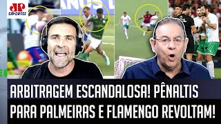 quotÉ UMA VERGONHA Cara esses PÊNALTIS para Palmeiras e Flamengo foramquot ARBITRAGEM REVOLTA [upl. by Avigdor]