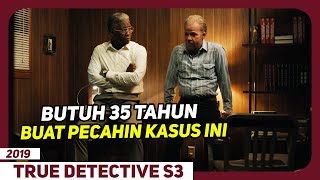 Kasus Terbaik True Detective   Alur Cerita Series True Detective Season 3 [upl. by Auhso]