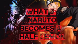 What if Naruto becomes Half Demon Part 1  Darkness Falls [upl. by Chlores]