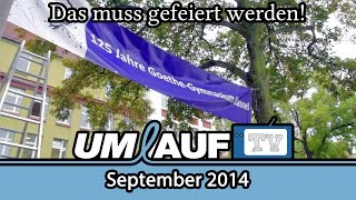 125 Jahre GoetheGymnasium Kassel  Das muss gefeiert werden  UMLAUF TV September 2014 [upl. by Aisatan]