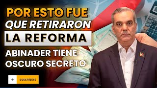 Mira porqué Abinader quito la Reforma Fiscal [upl. by Cecelia]