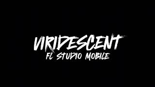 Viridescent  FL Studio Mobile Song [upl. by Stephania]