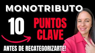 RECATEGORIZACIÓN MONOTRIBUTO 2024 ​💥 👀​​ ¡MIRÁ este video ANTES de MODIFICAR la CATEGORÍA [upl. by Nettie975]