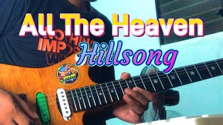 All The Heaven Hillsong Guitar Solo Cover Jovert Madera Music [upl. by Rima]